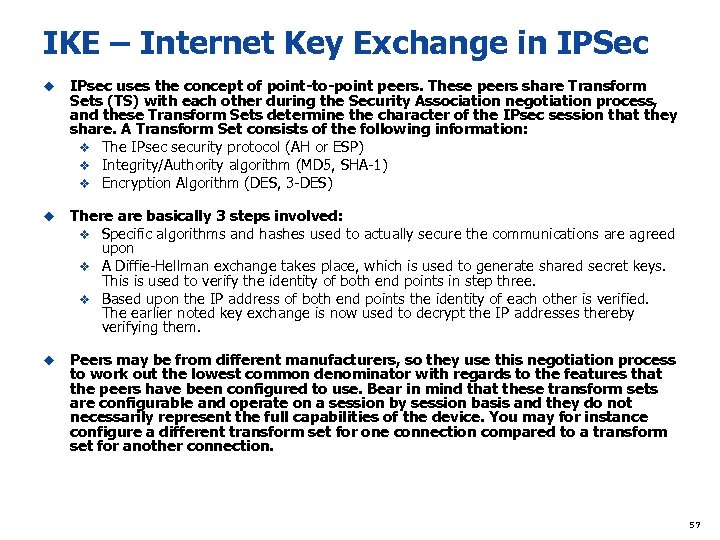 IKE – Internet Key Exchange in IPSec u IPsec uses the concept of point-to-point