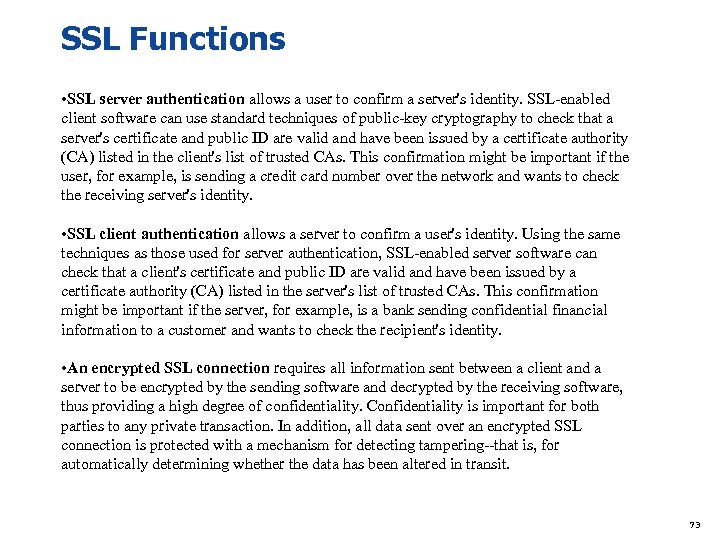 SSL Functions • SSL server authentication allows a user to confirm a server's identity.