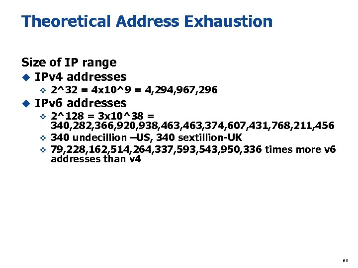 Theoretical Address Exhaustion Size of IP range u IPv 4 addresses v u 2^32