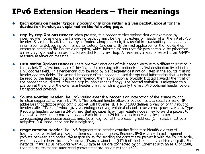 IPv 6 Extension Headers – Their meanings u Each extension header typically occurs only