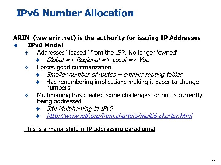  IPv 6 Number Allocation ARIN (ww. arin. net) is the authority for issuing