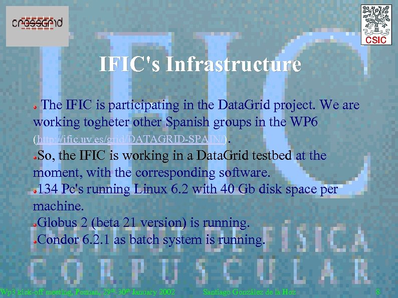 IFIC's Infrastructure The IFIC is participating in the Data. Grid project. We are working