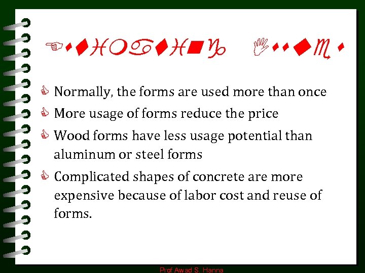 Estimating Issues C Normally, the forms are used more than once C More usage