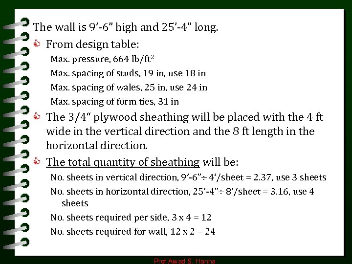 The wall is 9’-6” high and 25’-4” long. C From design table: Max. pressure,