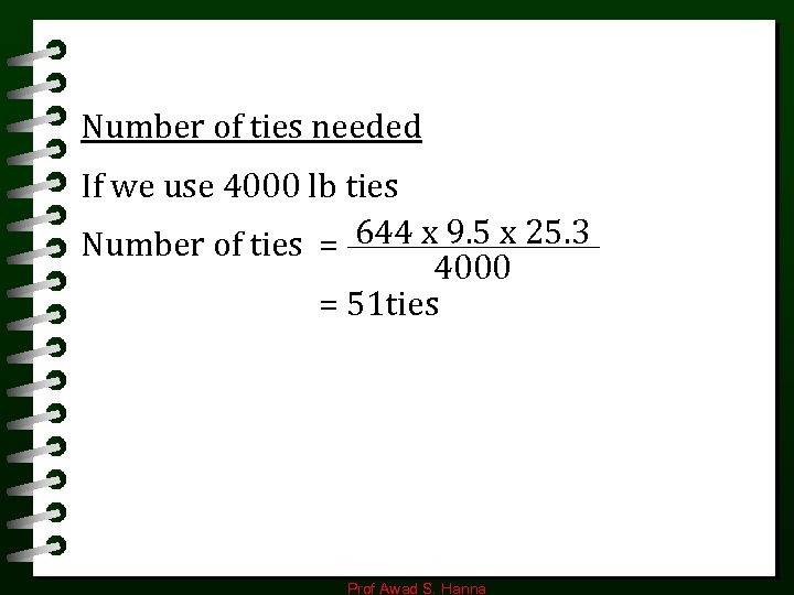 Number of ties needed If we use 4000 lb ties Number of ties =