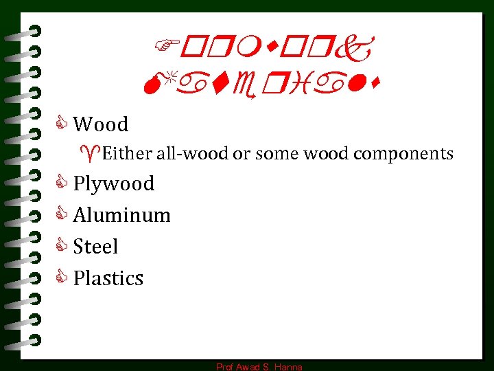 Formwork Materials C Wood ^Either all-wood or some wood components C Plywood C Aluminum
