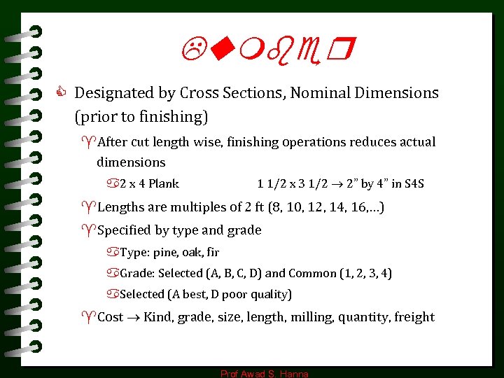 Lumber C Designated by Cross Sections, Nominal Dimensions (prior to finishing) ^After cut length