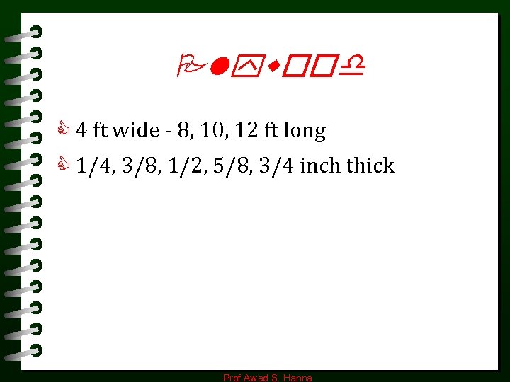Plywood C 4 ft wide - 8, 10, 12 ft long C 1/4, 3/8,