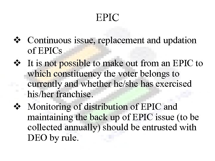 EPIC v Continuous issue, replacement and updation of EPICs v It is not possible