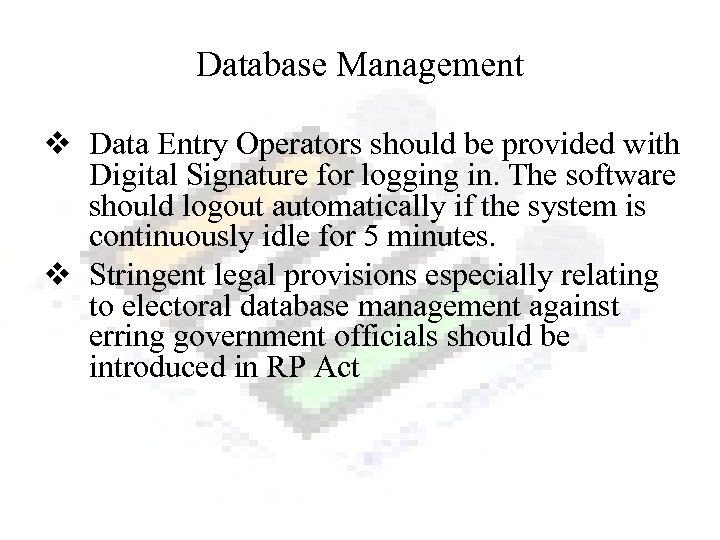 Database Management v Data Entry Operators should be provided with Digital Signature for logging