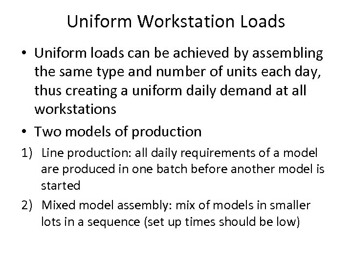 Uniform Workstation Loads • Uniform loads can be achieved by assembling the same type