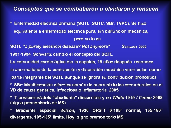 Conceptos que se combatieron u olvidaron y renacen * Enfermedad eléctrica primaria (SQTL, SQTC,