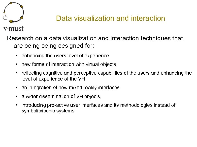 Data visualization and interaction Research on a data visualization and interaction techniques that are