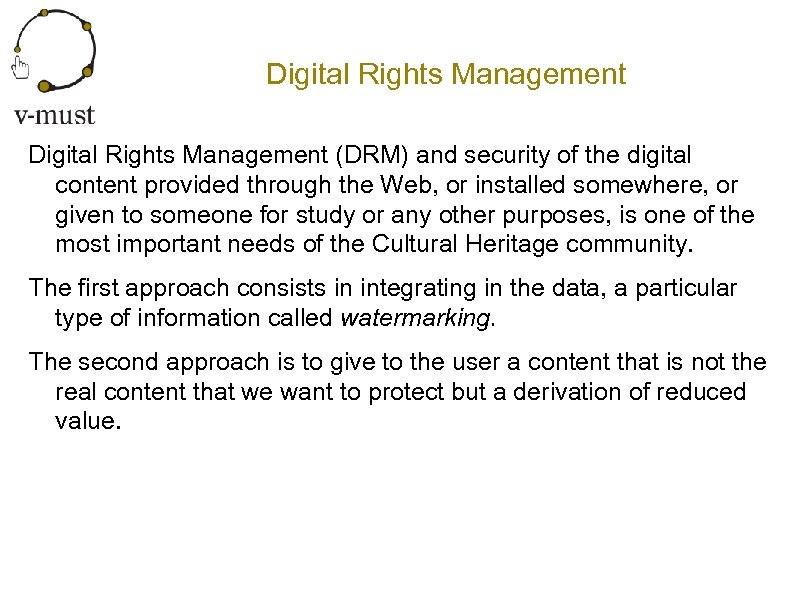 Digital Rights Management (DRM) and security of the digital content provided through the Web,