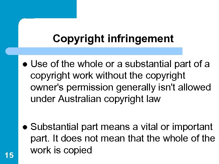 Copyright infringement l l 15 Use of the whole or a substantial part of