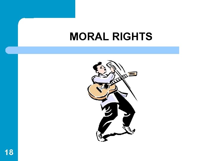 MORAL RIGHTS 18 