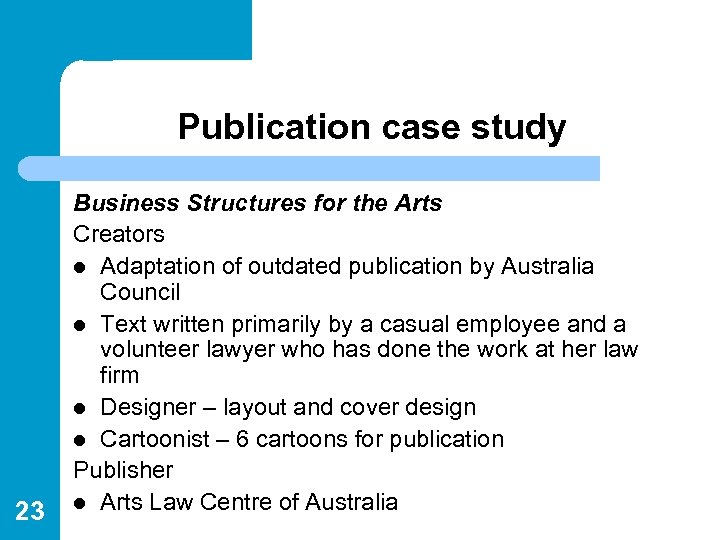 Publication case study 23 Business Structures for the Arts Creators l Adaptation of outdated