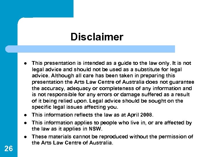Disclaimer l l 26 This presentation is intended as a guide to the law