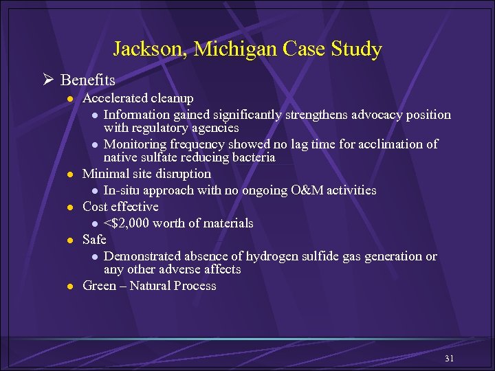 Jackson, Michigan Case Study Ø Benefits l l l Accelerated cleanup l Information gained