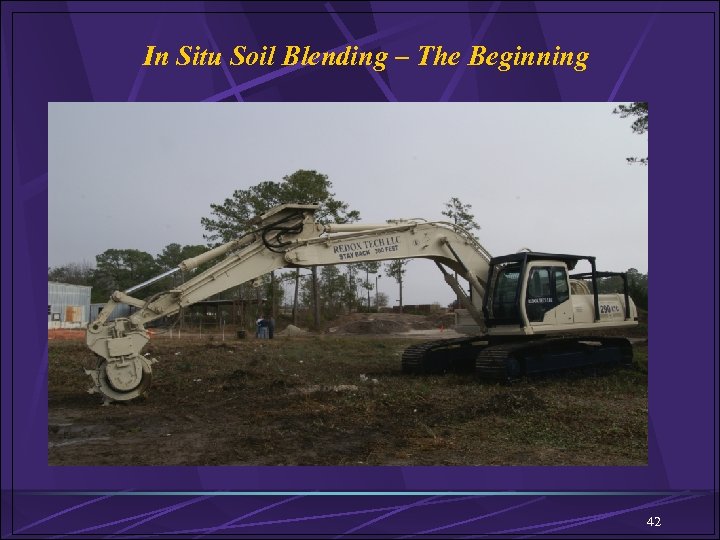 In Situ Soil Blending – The Beginning 42 