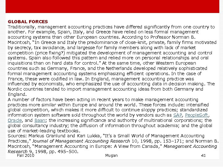GLOBAL FORCES Traditionally, management accounting practices have differed significantly from one country to another.