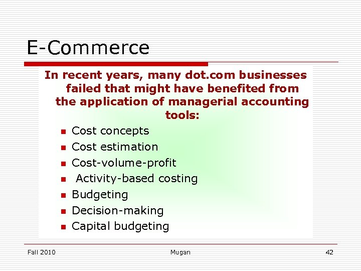 E-Commerce In recent years, many dot. com businesses failed that might have benefited from