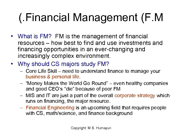 (. Financial Management (F. M • What is FM? FM is the management of