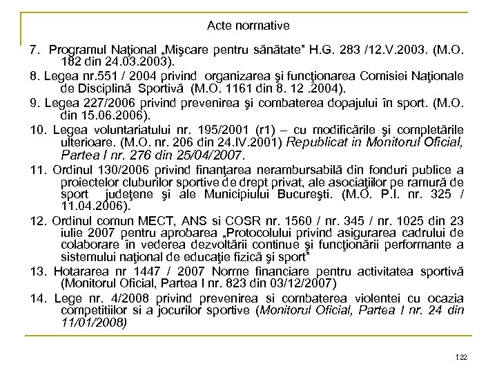 Acte normative 7. Programul Naţional „Mişcare pentru sănătate” H. G. 283 /12. V. 2003.