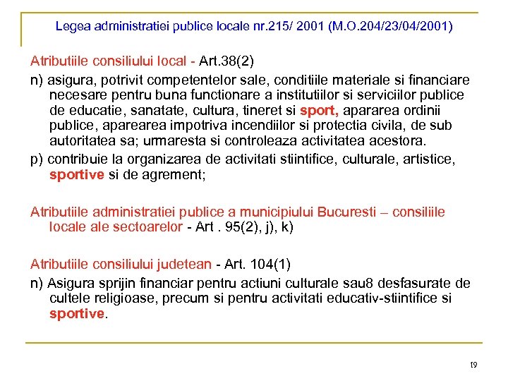 Legea administratiei publice locale nr. 215/ 2001 (M. O. 204/23/04/2001) Atributiile consiliului local -