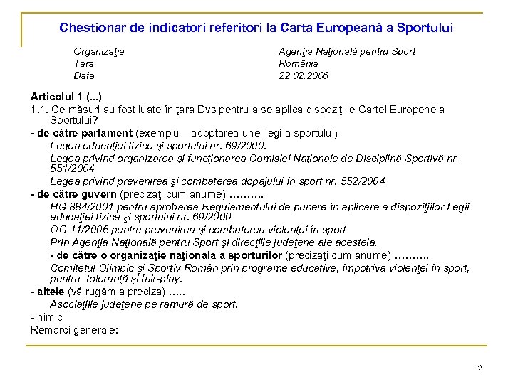 Chestionar de indicatori referitori la Carta Europeană a Sportului Organizaţia Tara Data Agenţia Naţională