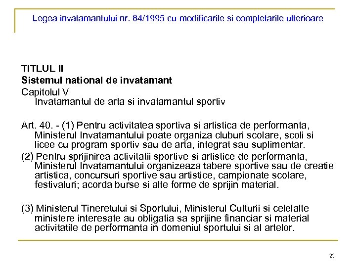 Legea invatamantului nr. 84/1995 cu modificarile si completarile ulterioare TITLUL II Sistemul national de