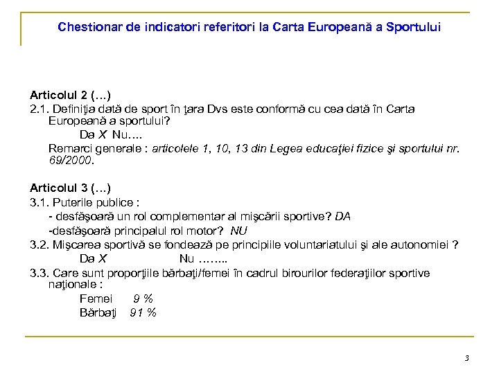 Chestionar de indicatori referitori la Carta Europeană a Sportului Articolul 2 (…) 2. 1.