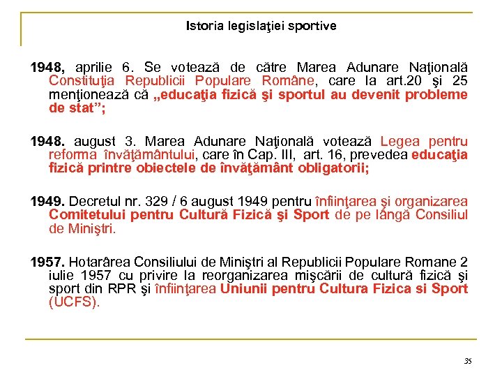 Istoria legislaţiei sportive 1948, aprilie 6. Se votează de către Marea Adunare Naţională Constituţia