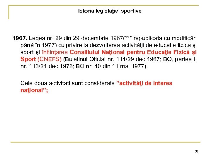 Istoria legislaţiei sportive 1967. Legea nr. 29 din 29 decembrie 1967(*** republicata cu modificări