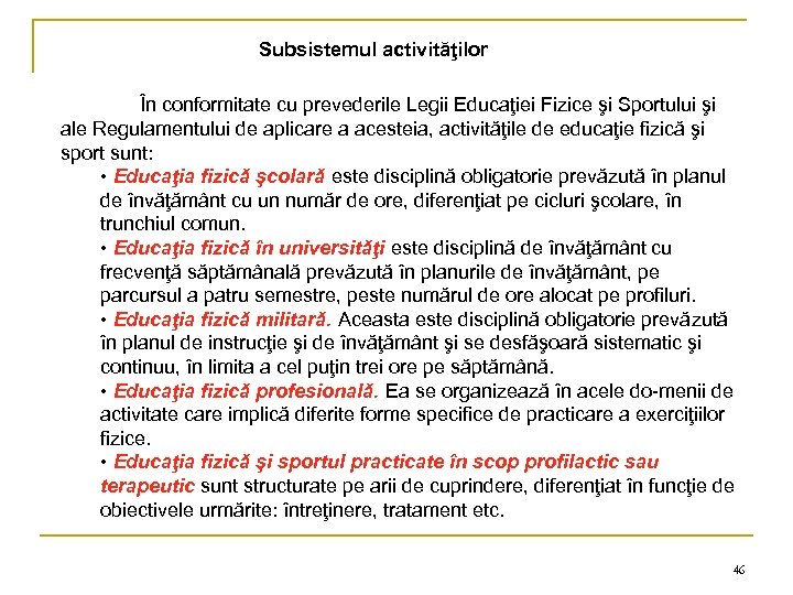 Subsistemul activităţilor În conformitate cu prevederile Legii Educaţiei Fizice şi Sportului şi ale Regulamentului