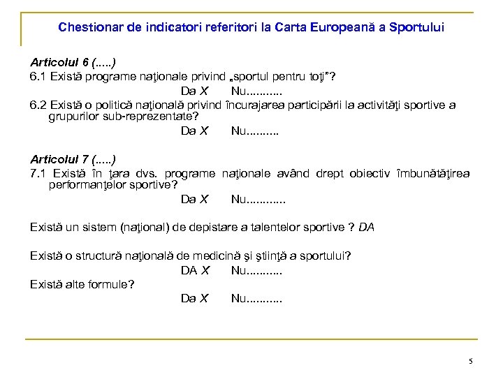 Chestionar de indicatori referitori la Carta Europeană a Sportului Articolul 6 (. . .