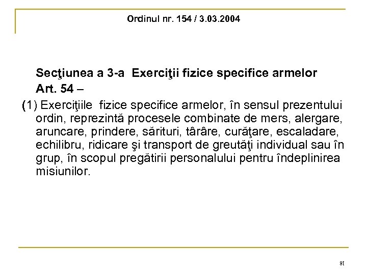 Ordinul nr. 154 / 3. 03. 2004 Secţiunea a 3 -a Exerciţii fizice specifice