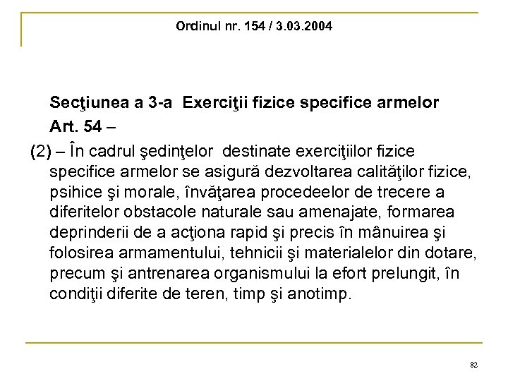 Ordinul nr. 154 / 3. 03. 2004 Secţiunea a 3 -a Exerciţii fizice specifice