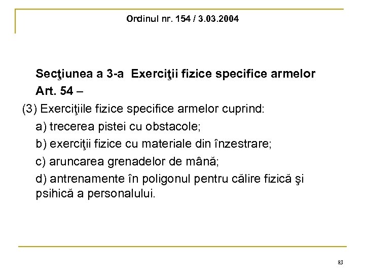 Ordinul nr. 154 / 3. 03. 2004 Secţiunea a 3 -a Exerciţii fizice specifice