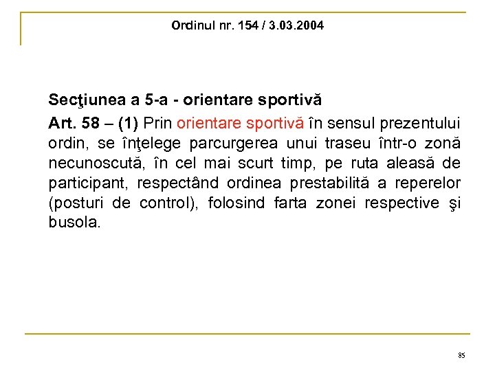 Ordinul nr. 154 / 3. 03. 2004 Secţiunea a 5 -a - orientare sportivă