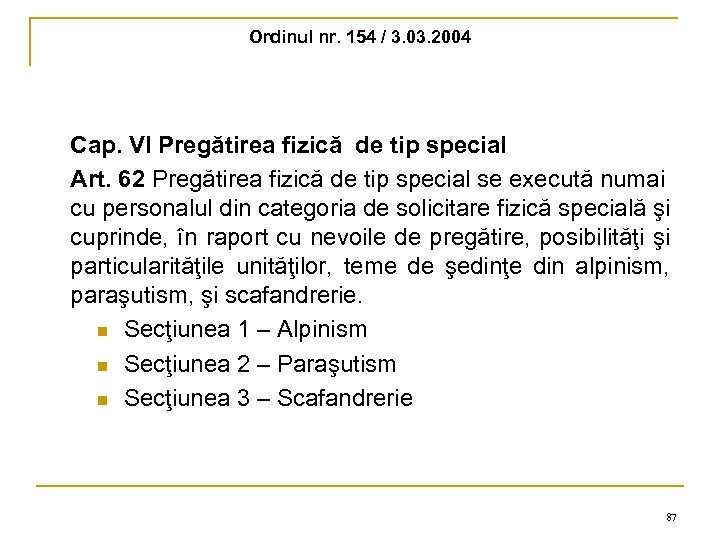 Ordinul nr. 154 / 3. 03. 2004 Cap. VI Pregătirea fizică de tip special