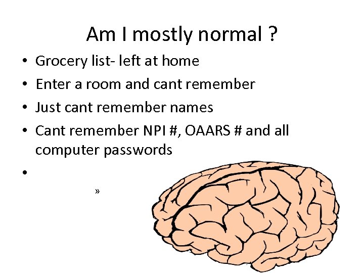 Am I mostly normal ? • • Grocery list- left at home Enter a