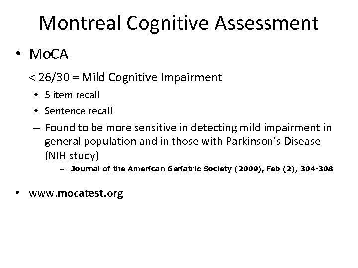 Montreal Cognitive Assessment • Mo. CA < 26/30 = Mild Cognitive Impairment • 5