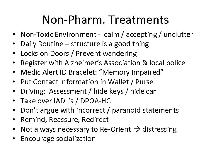 Non-Pharm. Treatments • • • Non-Toxic Environment - calm / accepting / unclutter Daily