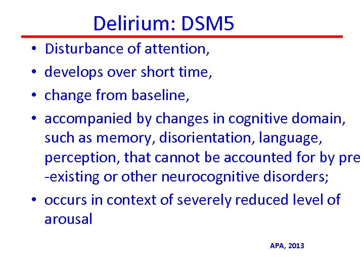 Delirium: DSM 5 Disturbance of attention, develops over short time, change from baseline, accompanied