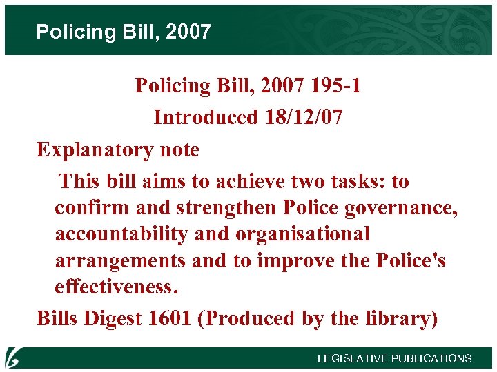 Policing Bill, 2007 195 -1 Introduced 18/12/07 Explanatory note This bill aims to achieve
