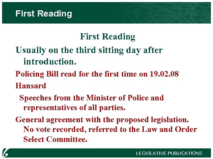 First Reading Usually on the third sitting day after introduction. Policing Bill read for
