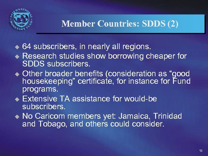 Member Countries: SDDS (2) 64 subscribers, in nearly all regions. u Research studies show