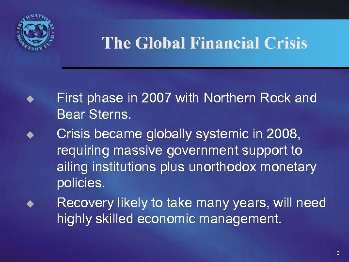 The Global Financial Crisis u u u First phase in 2007 with Northern Rock