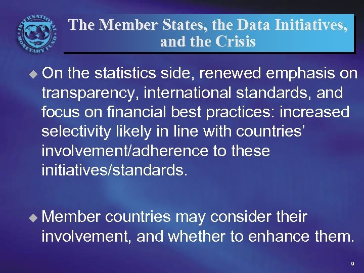 The Member States, the Data Initiatives, and the Crisis u On the statistics side,